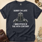 Stuck In 14th Century T-Shirt