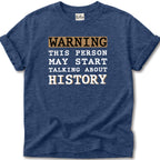 Warning History Talker T-Shirt