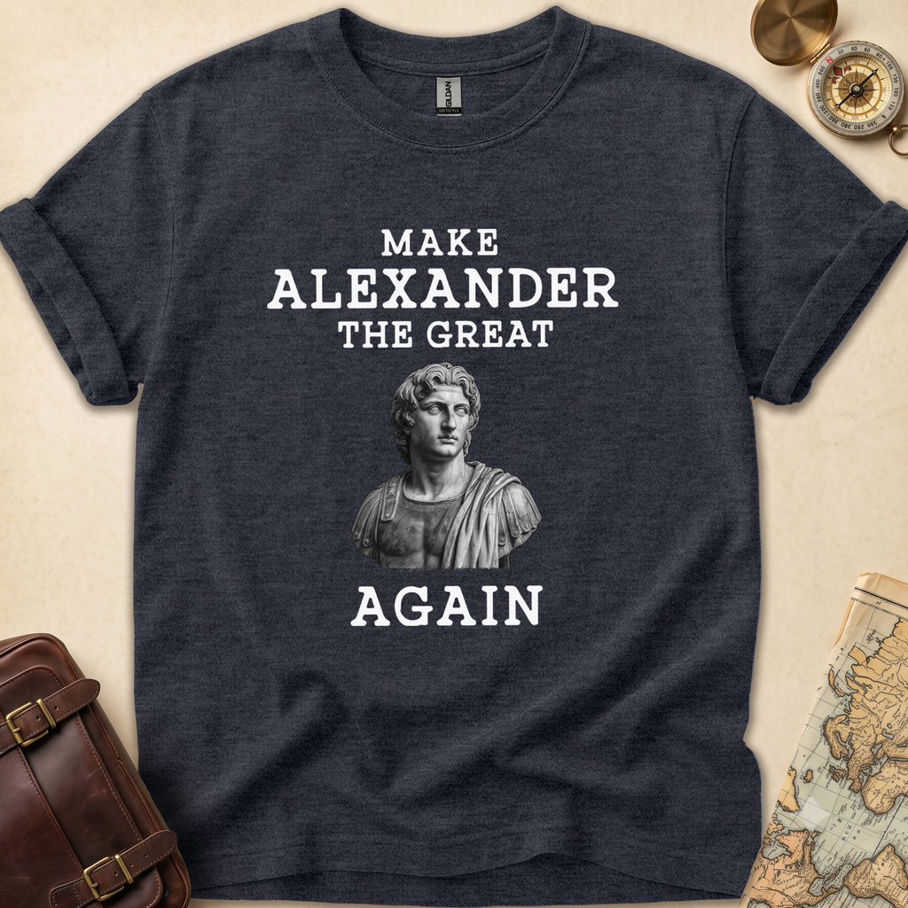Alexander the Great Again T-Shirt