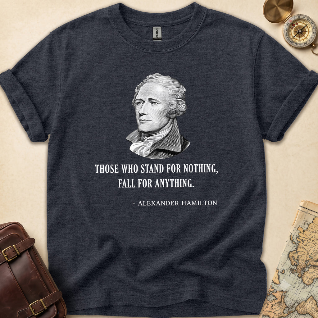 Stand for Nothing Hamilton T-Shirt