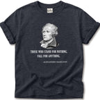 Stand for Nothing Hamilton T-Shirt