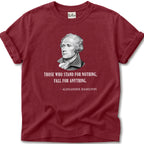 Stand for Nothing Hamilton T-Shirt