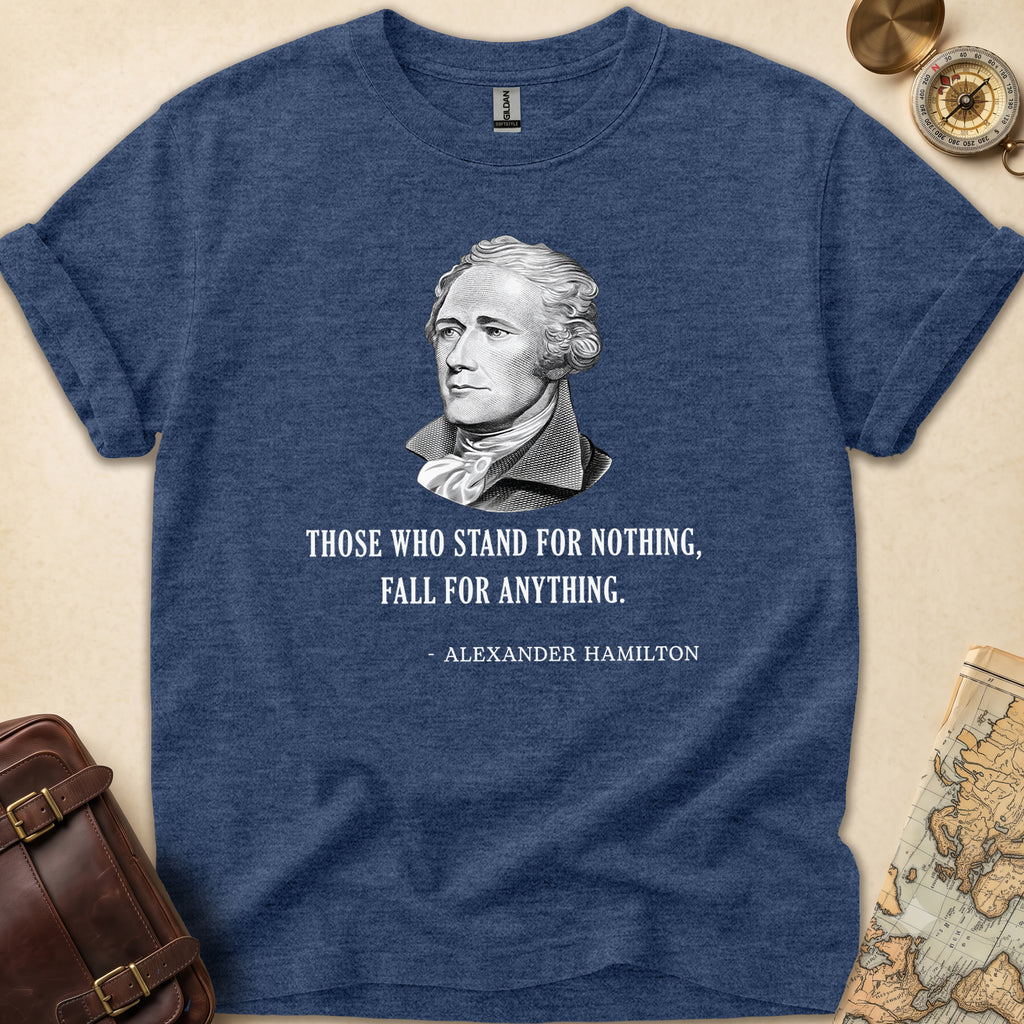 Stand for Nothing Hamilton T-Shirt