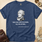 Stand for Nothing Hamilton T-Shirt