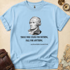 Stand for Nothing Hamilton T-Shirt