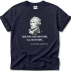 Stand for Nothing Hamilton T-Shirt