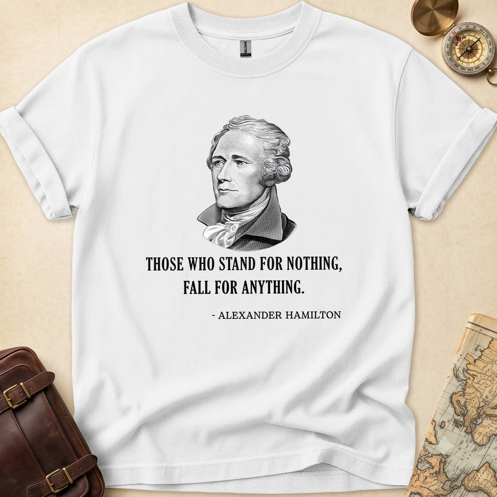 Stand for Nothing Hamilton T-Shirt