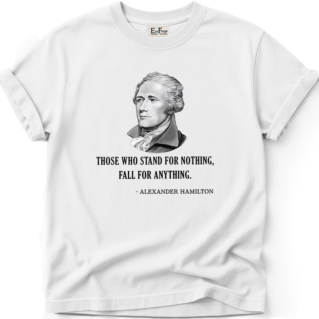 Stand for Nothing Hamilton T-Shirt