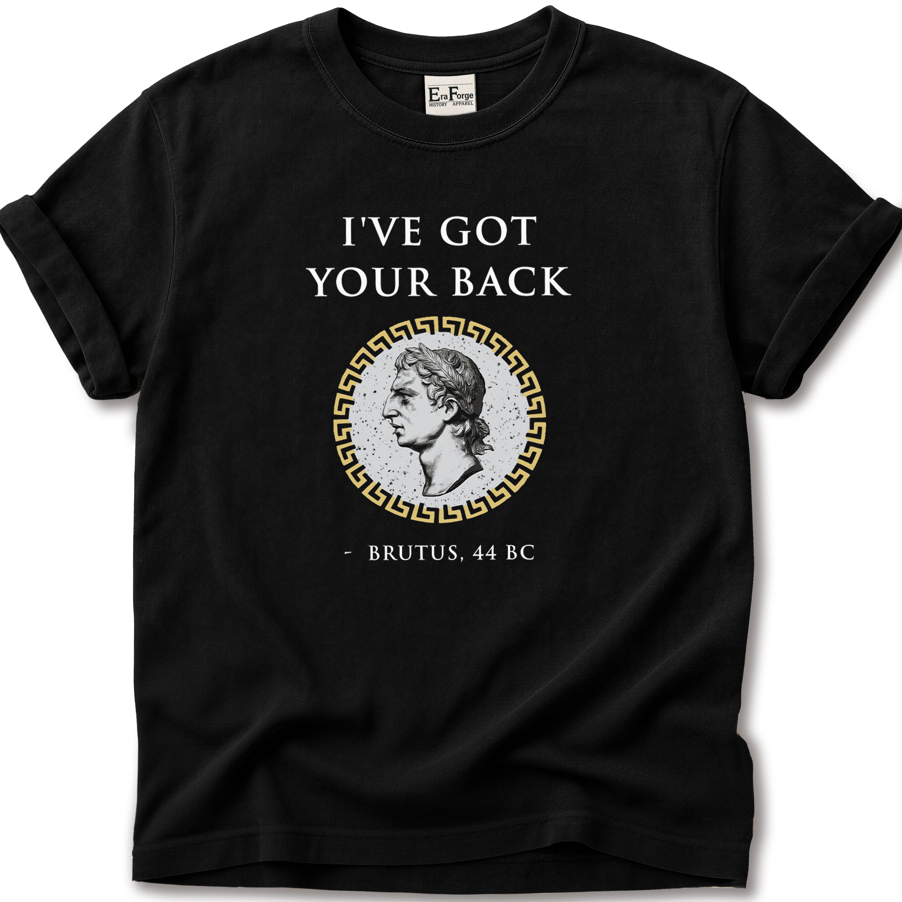 Brutus Got Your Back T-Shirt