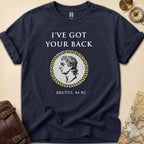 Brutus Got Your Back T-Shirt