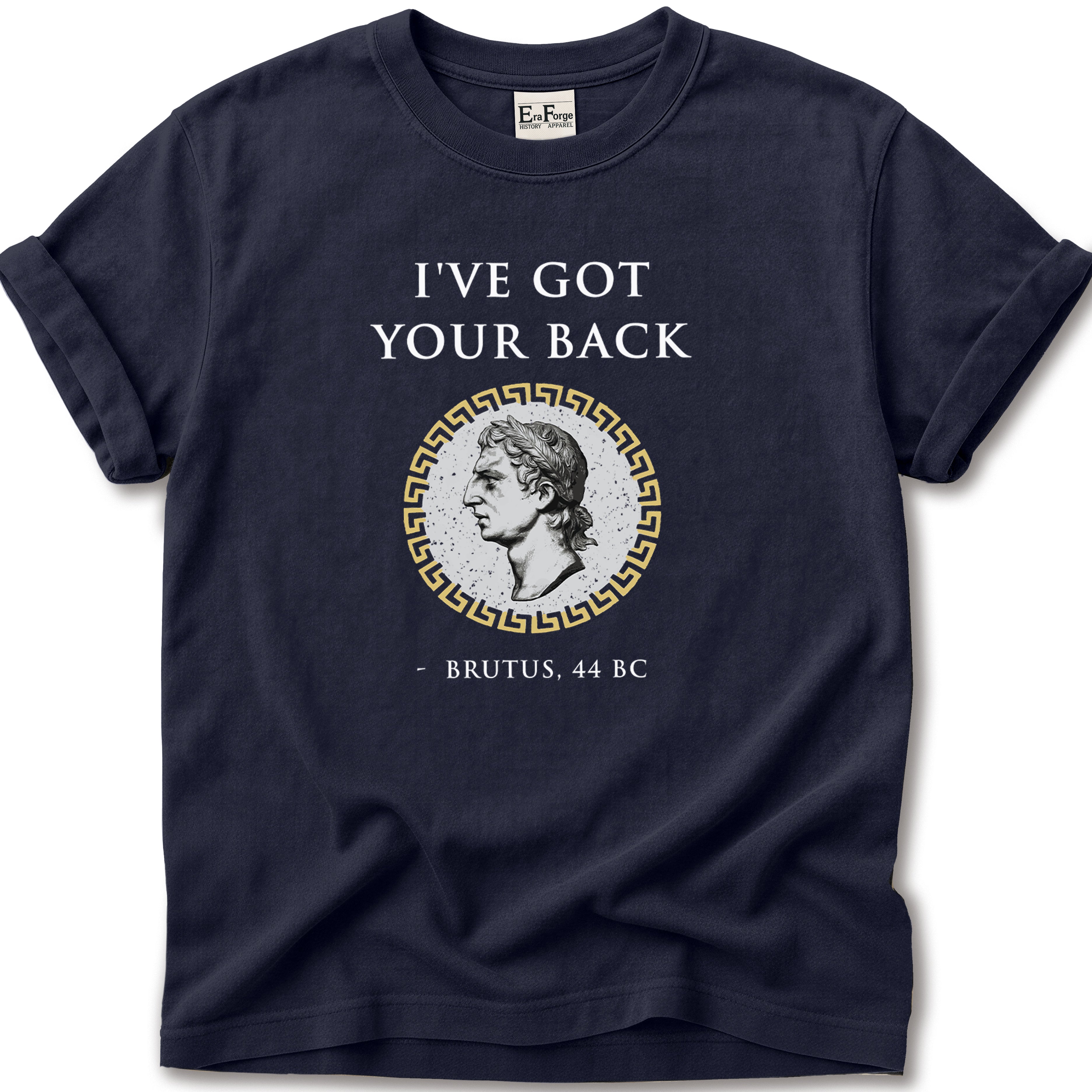Brutus Got Your Back T-Shirt