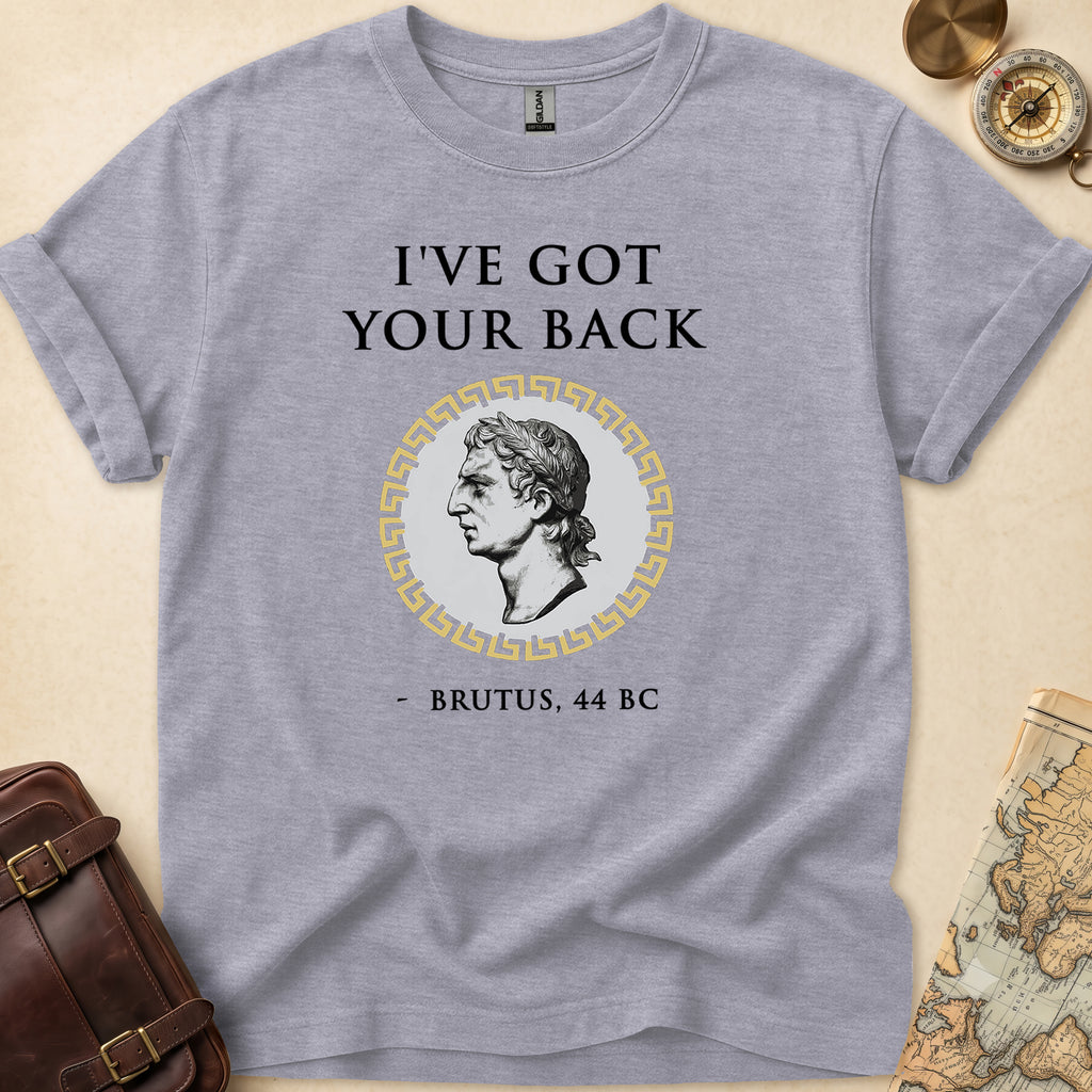 Brutus Got Your Back T-Shirt