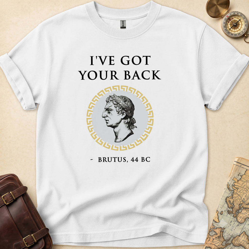 Brutus Got Your Back T-Shirt