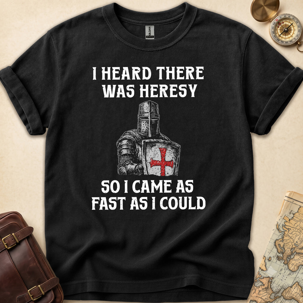 Crusades Heard Heresy T-Shirt
