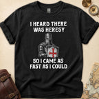 Crusades Heard Heresy T-Shirt