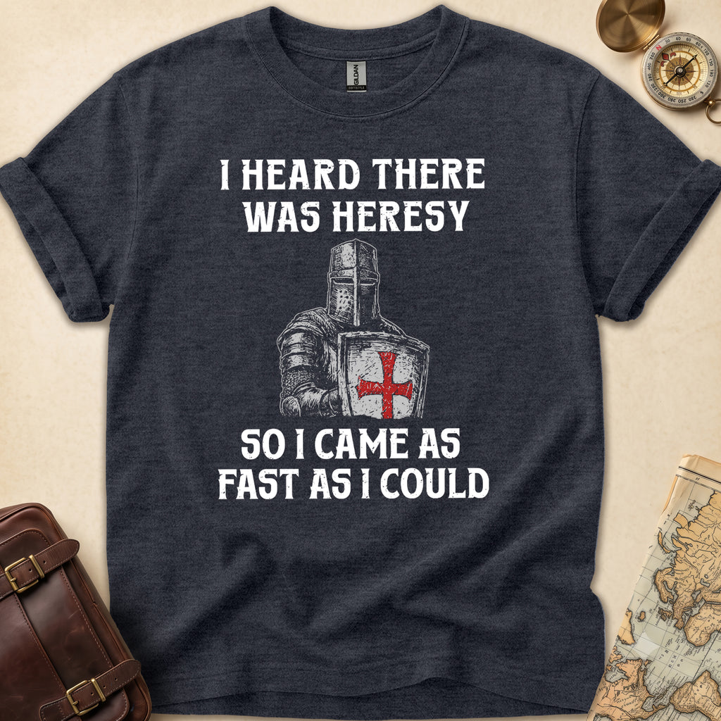Crusades Heard Heresy T-Shirt