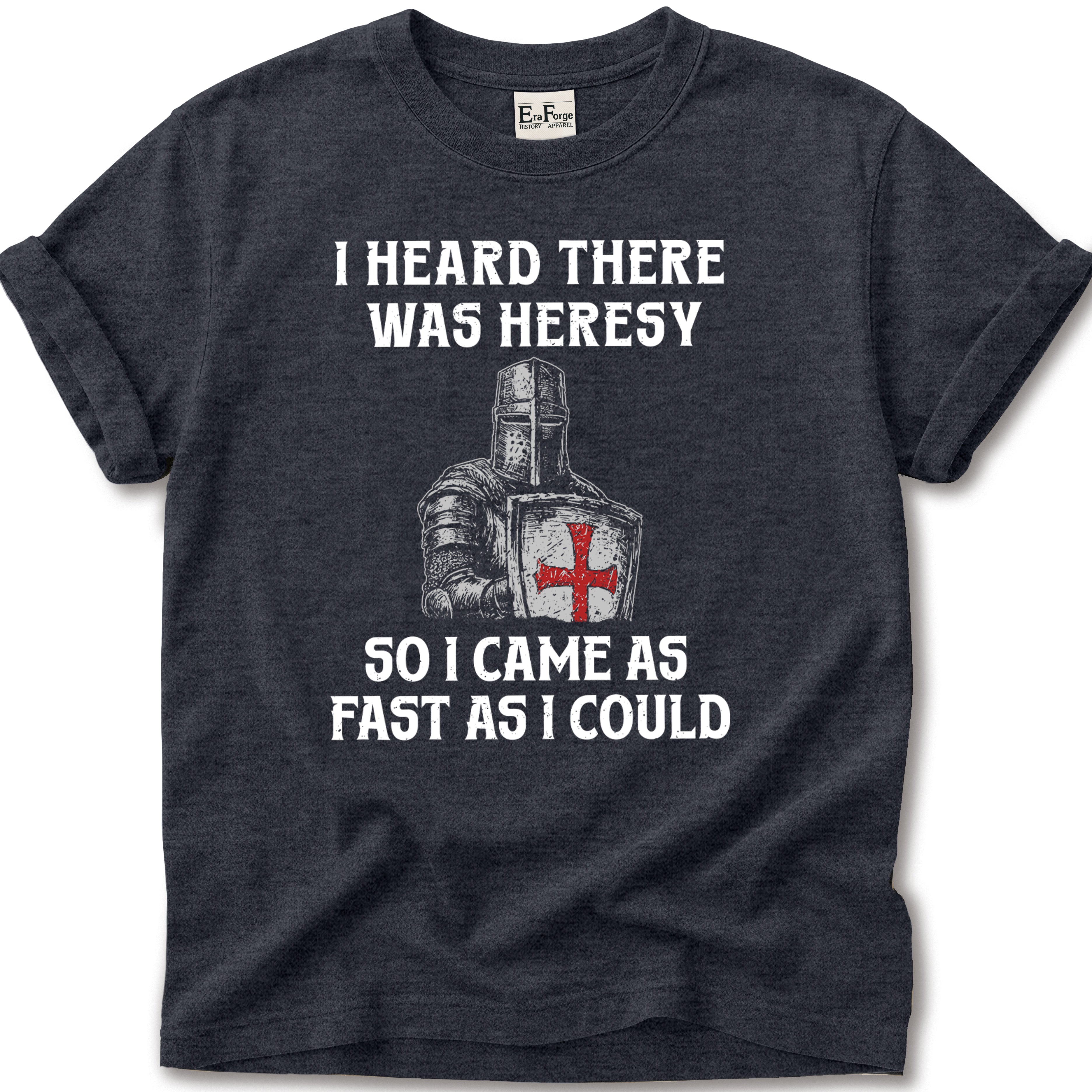 Crusades Heard Heresy T-Shirt