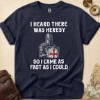 Crusades Heard Heresy T-Shirt