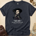 Custer Uh Oh T-Shirt