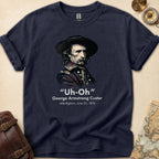 Custer Uh Oh T-Shirt