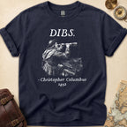 Christopher Columbus Dibs T-Shirt