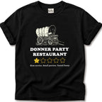 Donner Party Restaurant Review T-Shirt