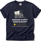 Donner Party Restaurant Review T-Shirt