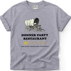 Donner Party Restaurant Review T-Shirt