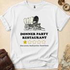 Donner Party Restaurant Review T-Shirt
