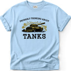 Thinking About Tanks T-Shirt