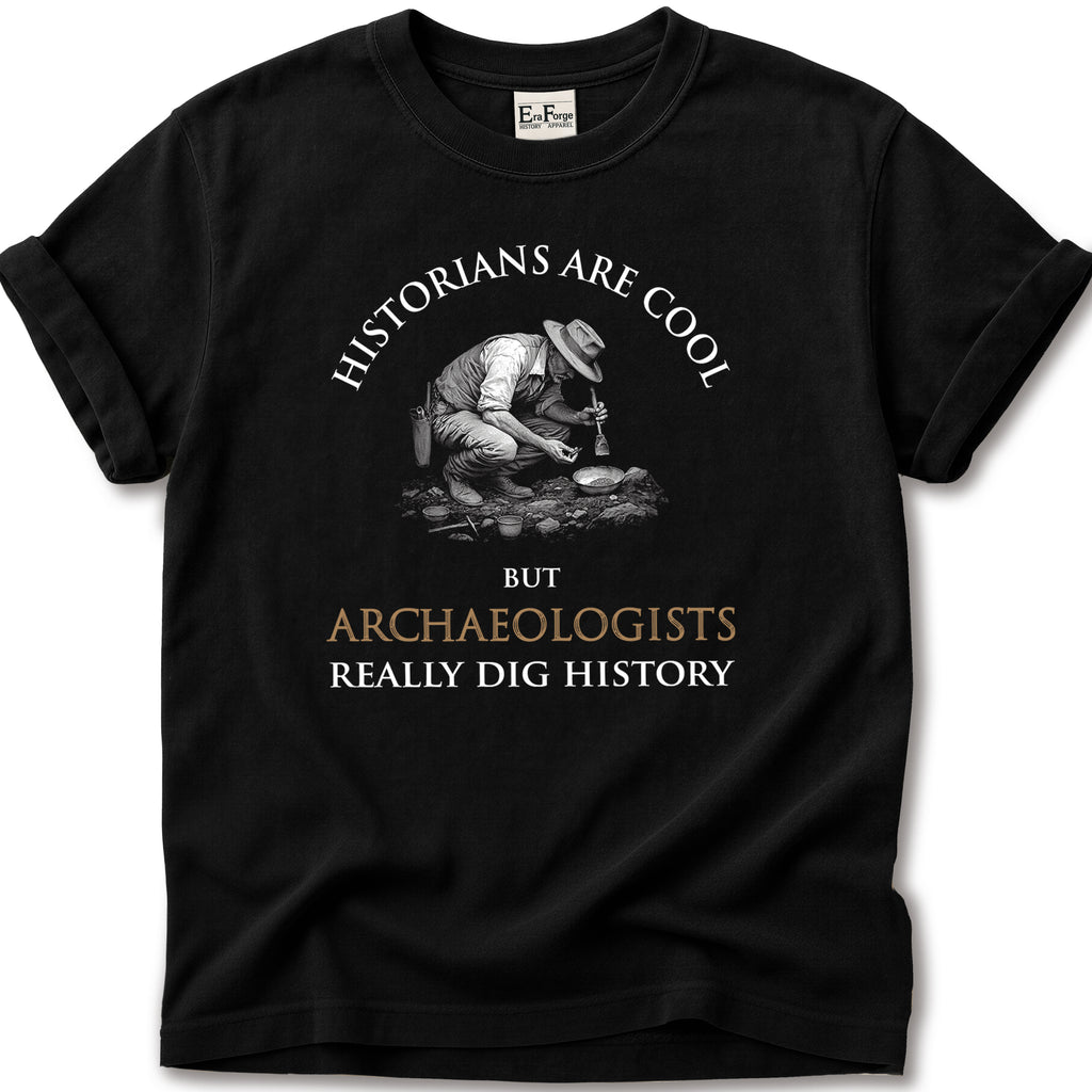 Archaeologists Dig History T-Shirt