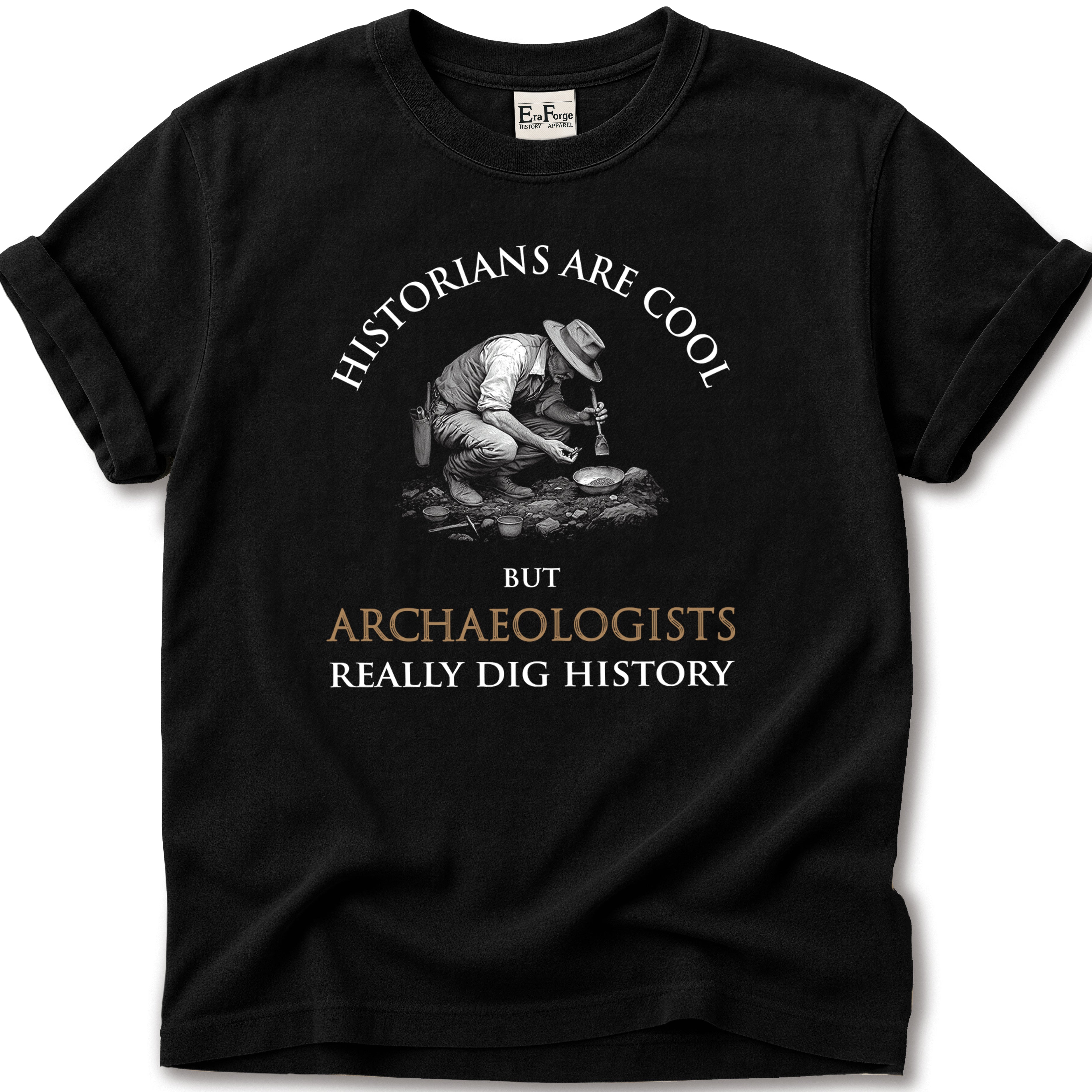 Archaeologists Dig History T-Shirt