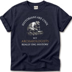 Archaeologists Dig History T-Shirt