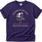 Archaeologists Dig History T-Shirt