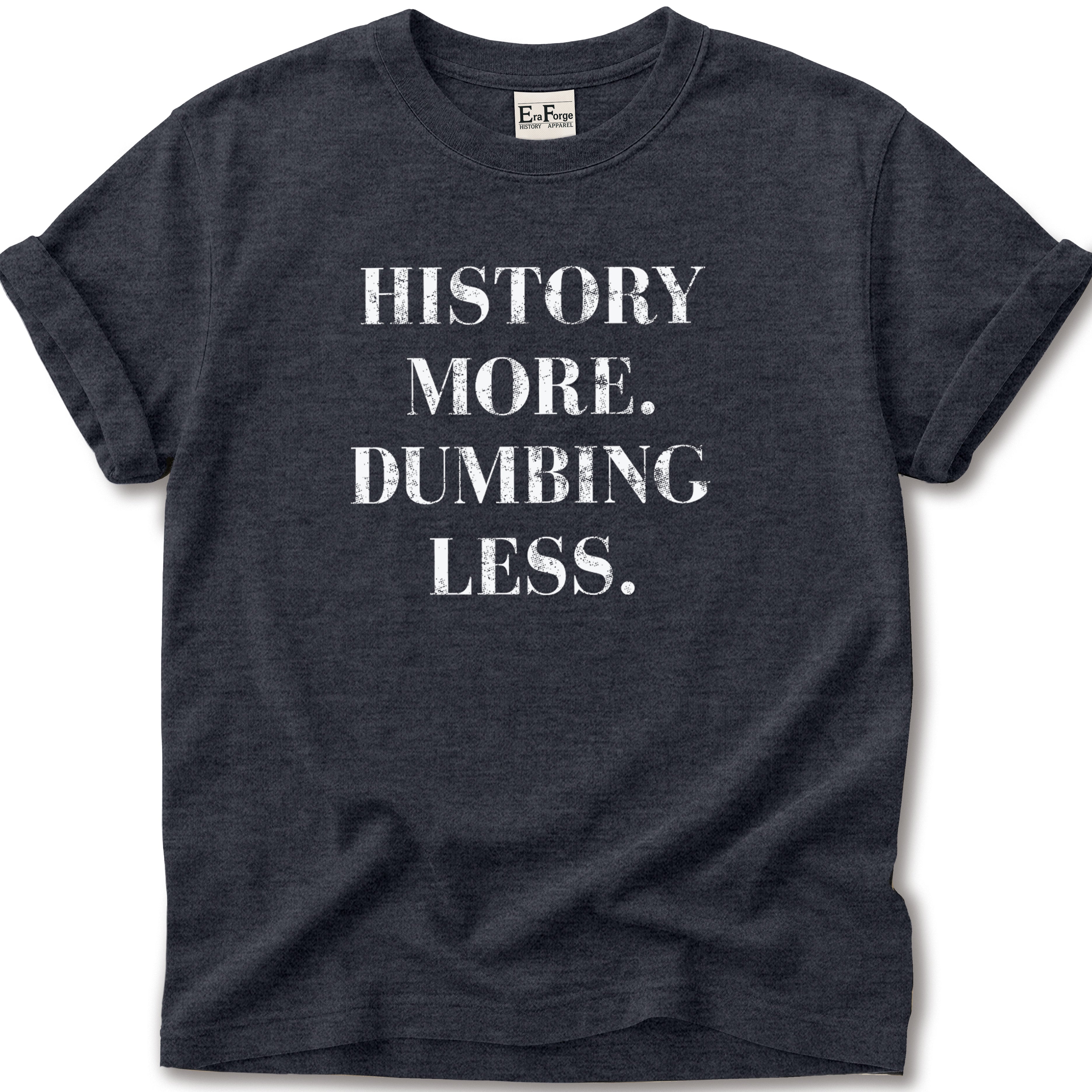 History More Dumbing Less T-Shirt