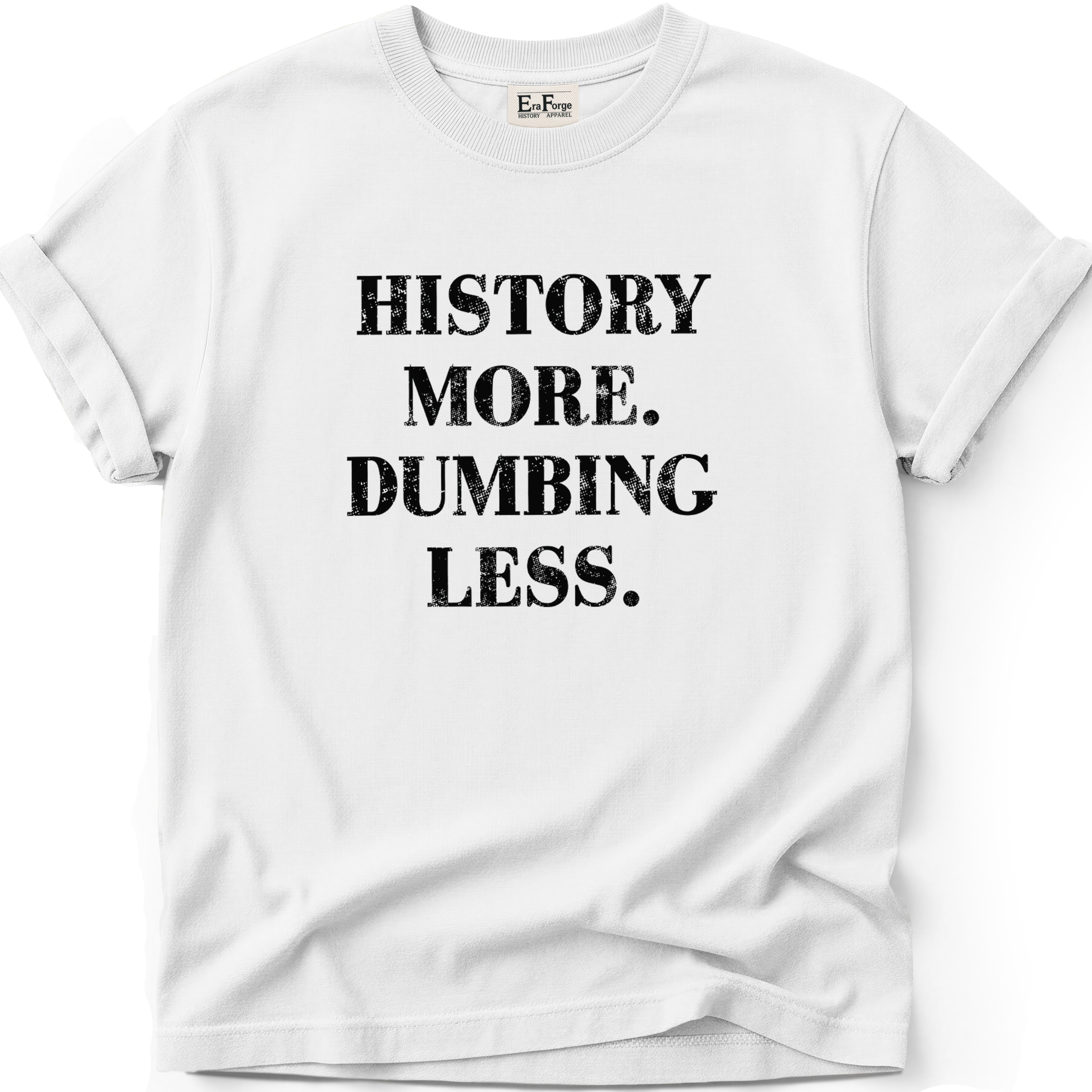 History More Dumbing Less T-Shirt