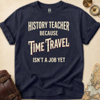 Time Travel Teacher T-Shirt