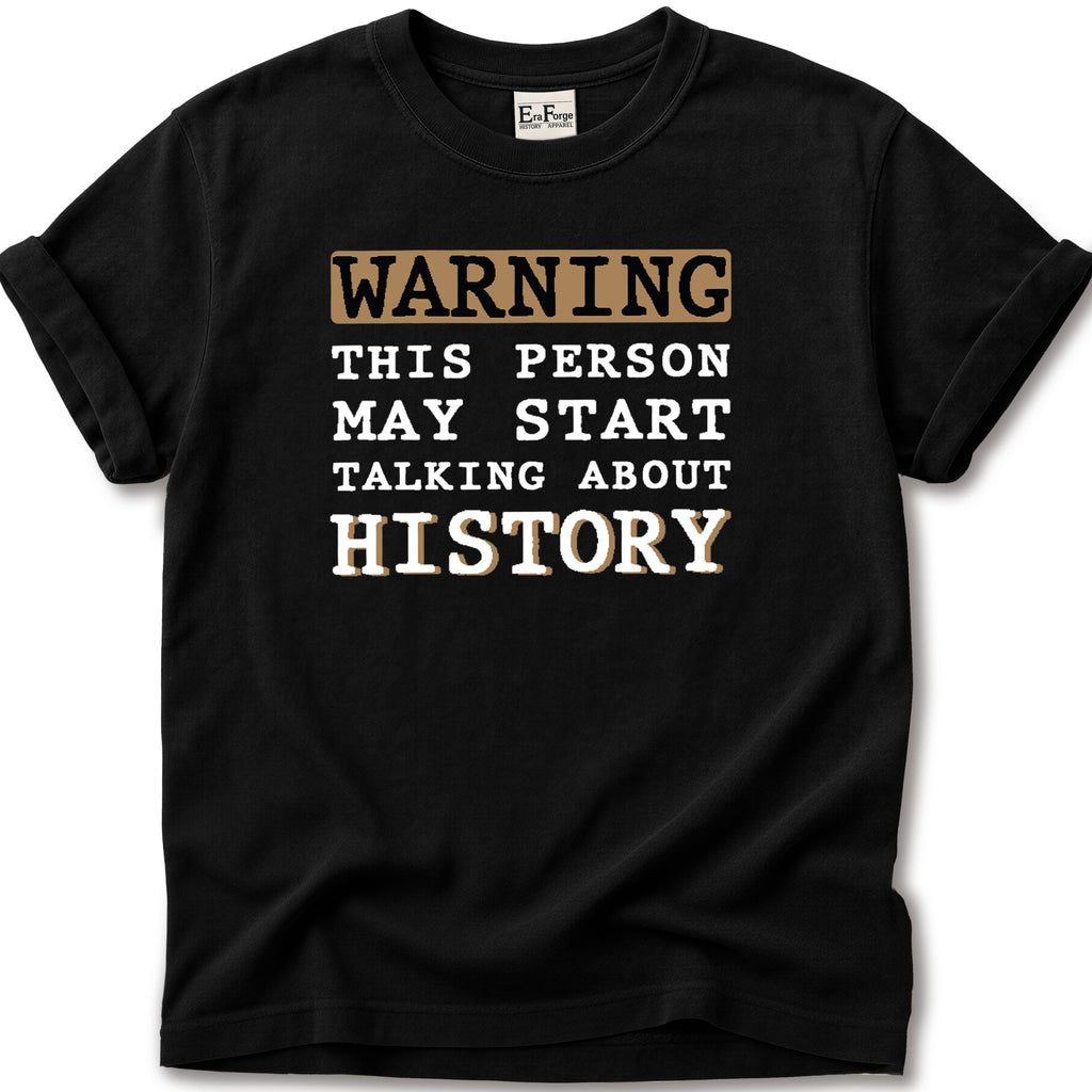 Warning History Talker T-Shirt