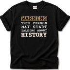 Warning History Talker T-Shirt