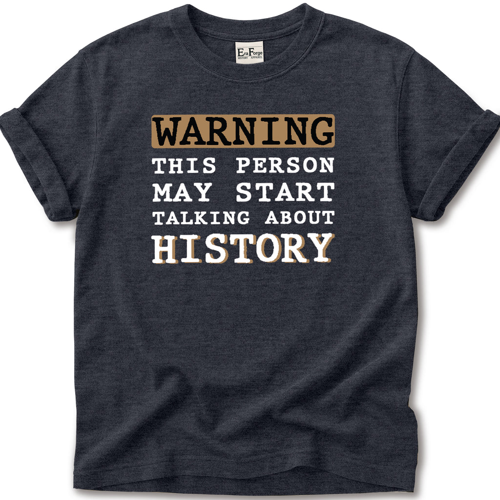 Warning History Talker T-Shirt