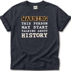 Warning History Talker T-Shirt