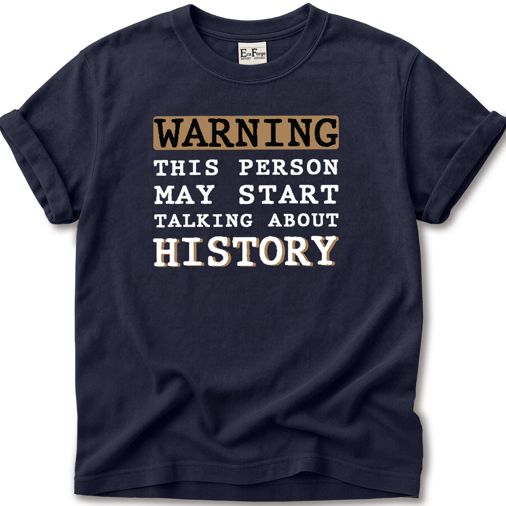 Warning History Talker T-Shirt