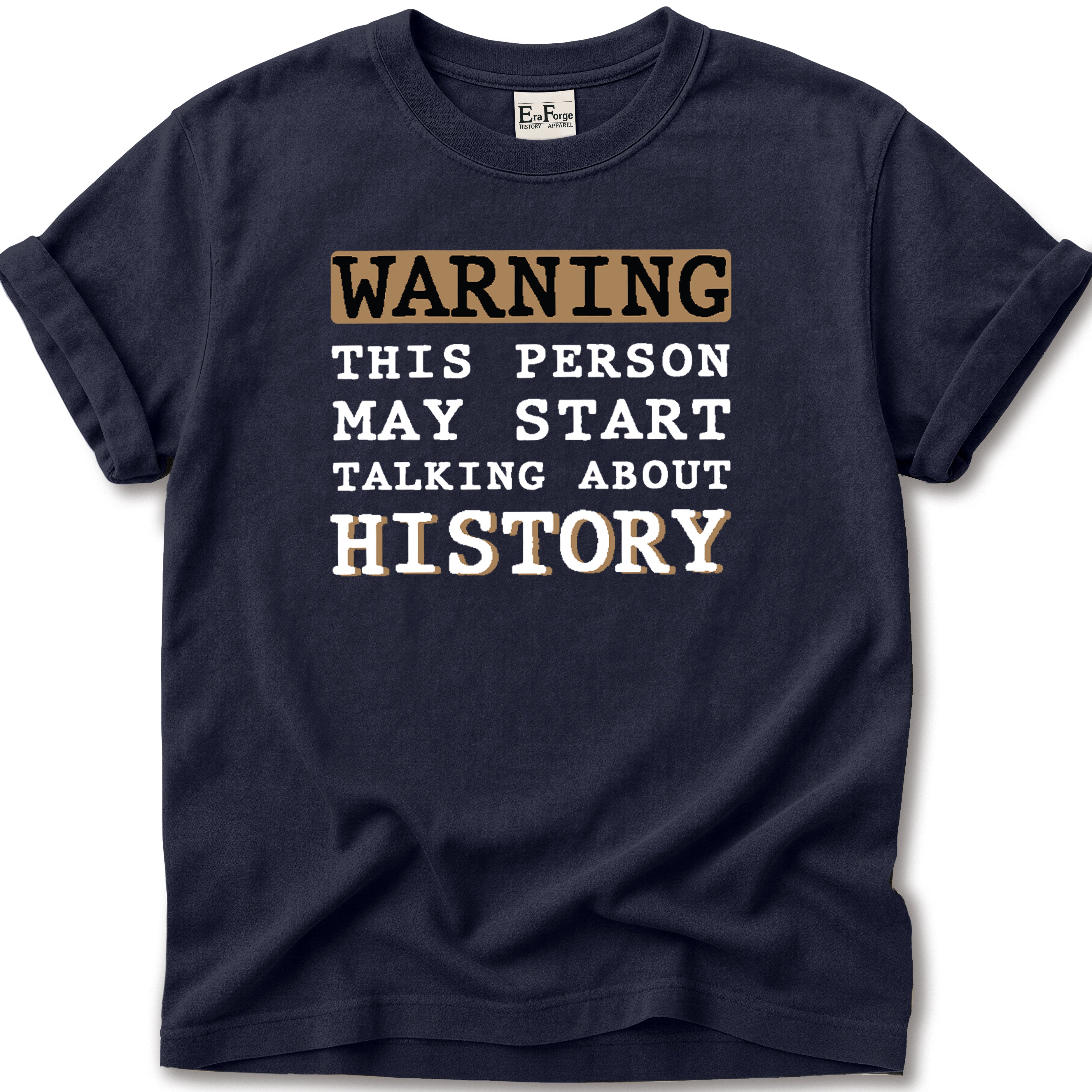 Warning History Talker T-Shirt