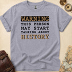 Warning History Talker T-Shirt