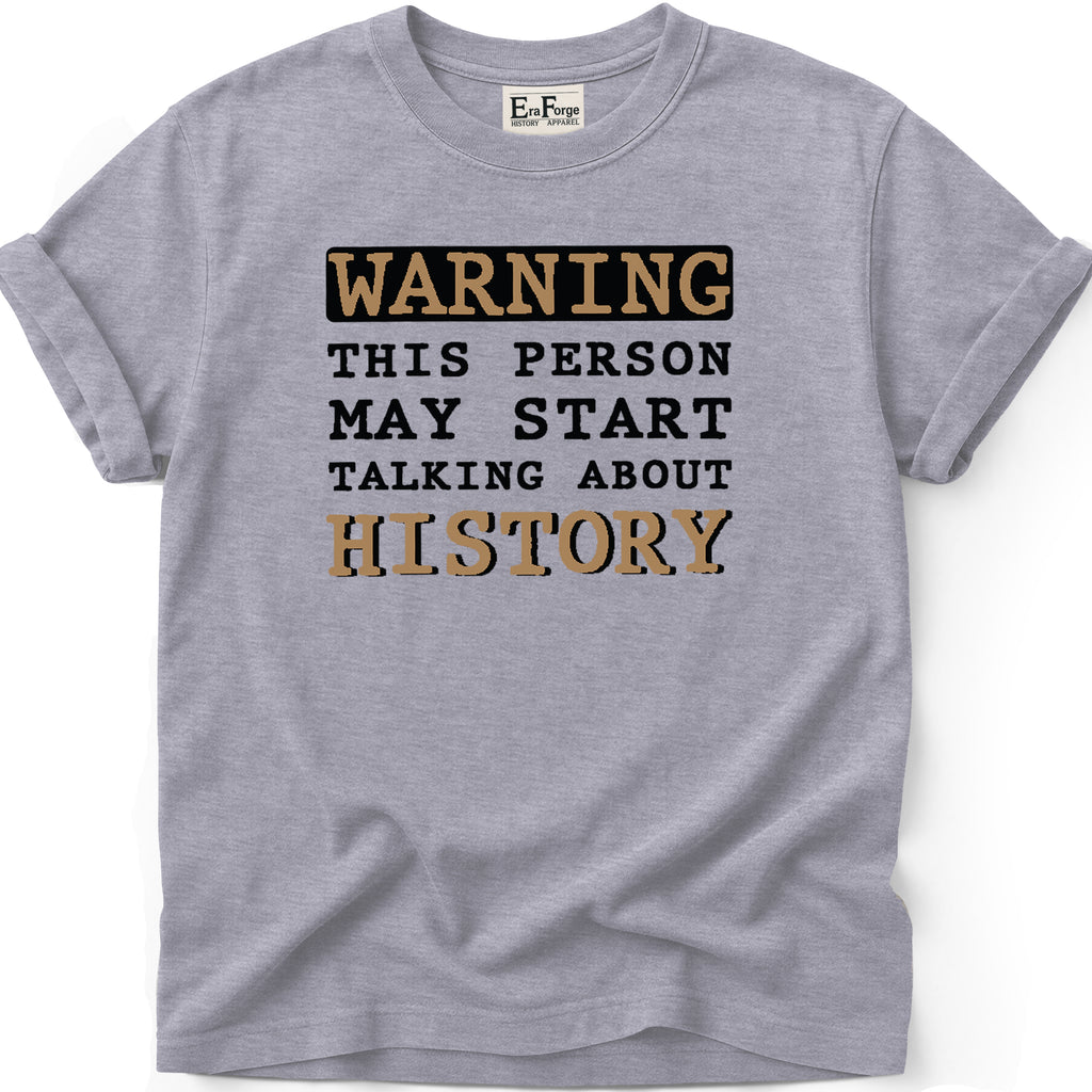 Warning History Talker T-Shirt