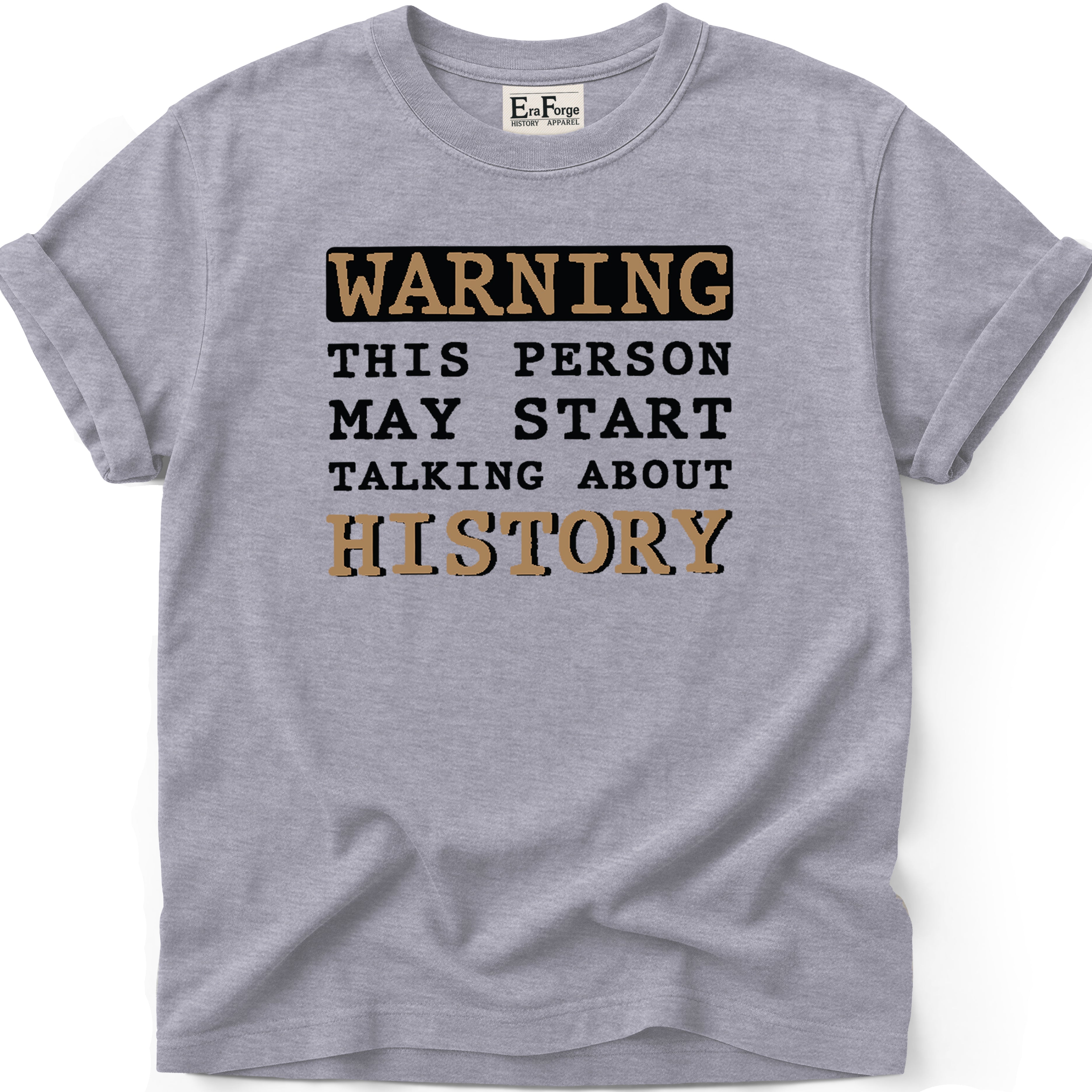 Warning History Talker T-Shirt
