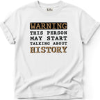 Warning History Talker T-Shirt