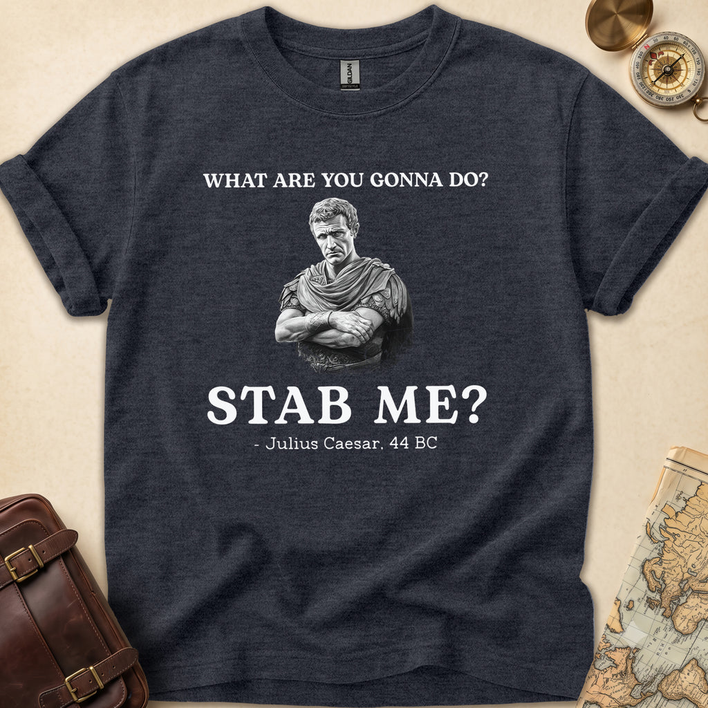 Julius Caesar Stab Me T-Shirt