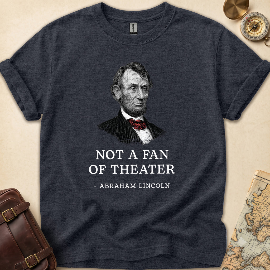 Lincoln Not Fan T-Shirt