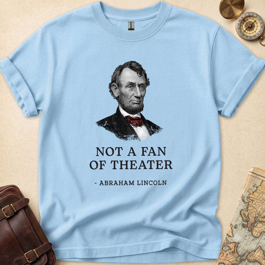 Lincoln Not Fan T-Shirt